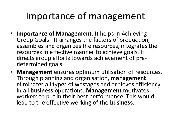 Importance of management • Importance of Management. It helps in Achieving Group Goals -