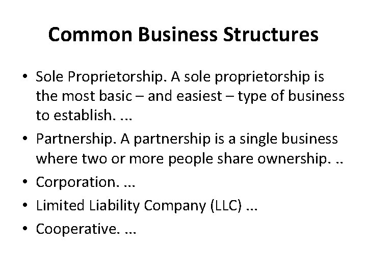 Common Business Structures • Sole Proprietorship. A sole proprietorship is the most basic –