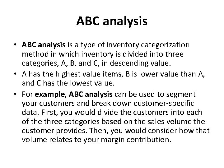 ABC analysis • ABC analysis is a type of inventory categorization method in which
