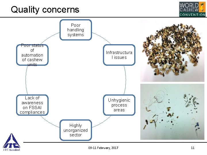 Quality concerns Poor handling systems Poor status of automation of cashew units Infrastructura l