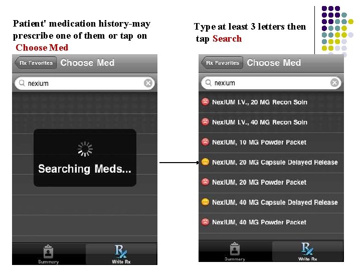 Patient' medication history-may prescribe one of them or tap on Choose Med Type at