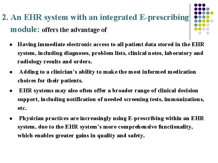 2. An EHR system with an integrated E-prescribing module: offers the advantage of l