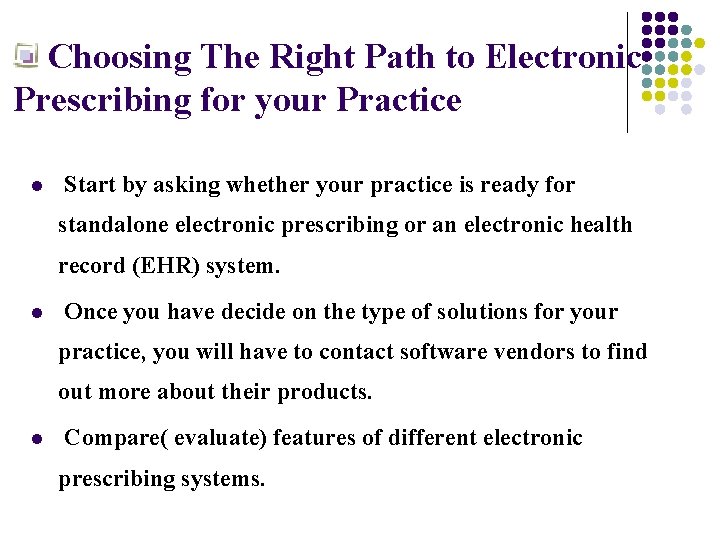  Choosing The Right Path to Electronic Prescribing for your Practice l Start by