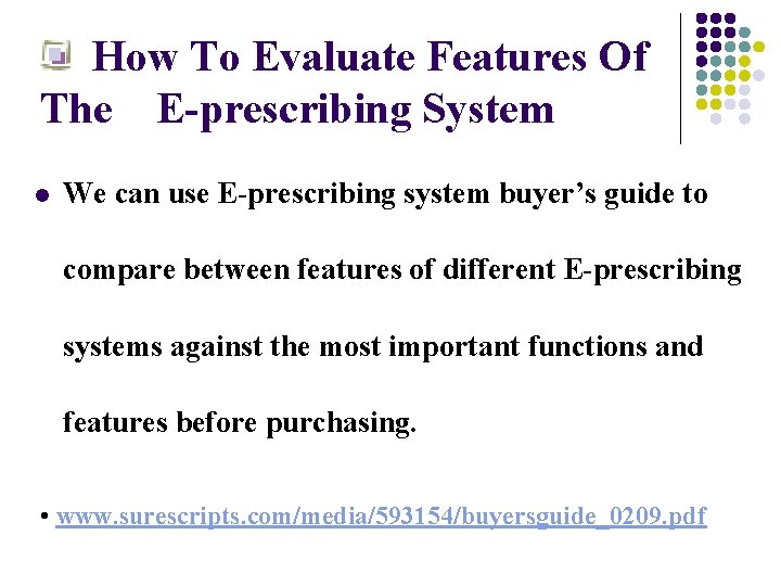  How To Evaluate Features Of The E-prescribing System l We can use E-prescribing
