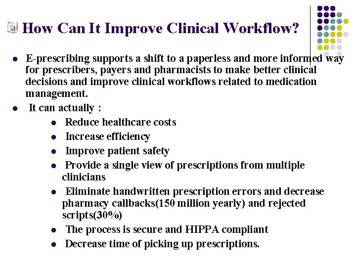  How Can It Improve Clinical Workflow? l l E-prescribing supports a shift to