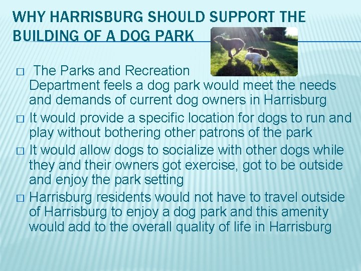 WHY HARRISBURG SHOULD SUPPORT THE BUILDING OF A DOG PARK The Parks and Recreation