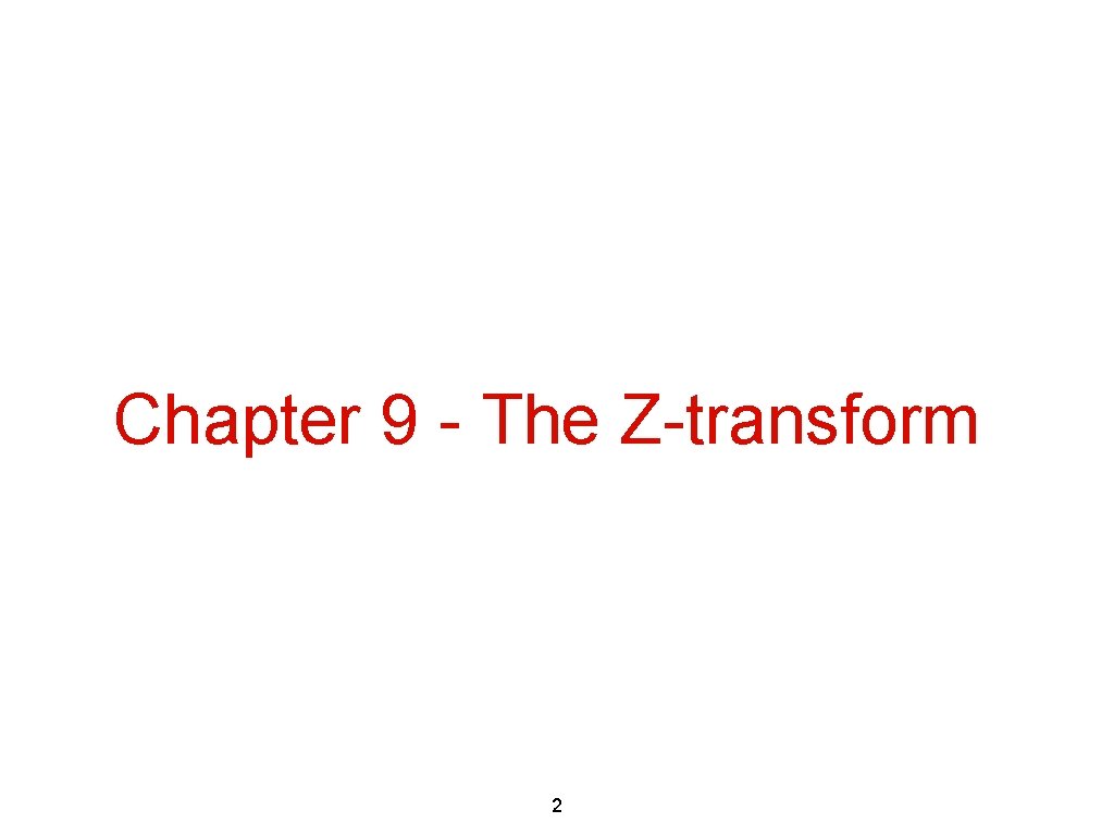 Chapter 9 - The Z-transform 2 