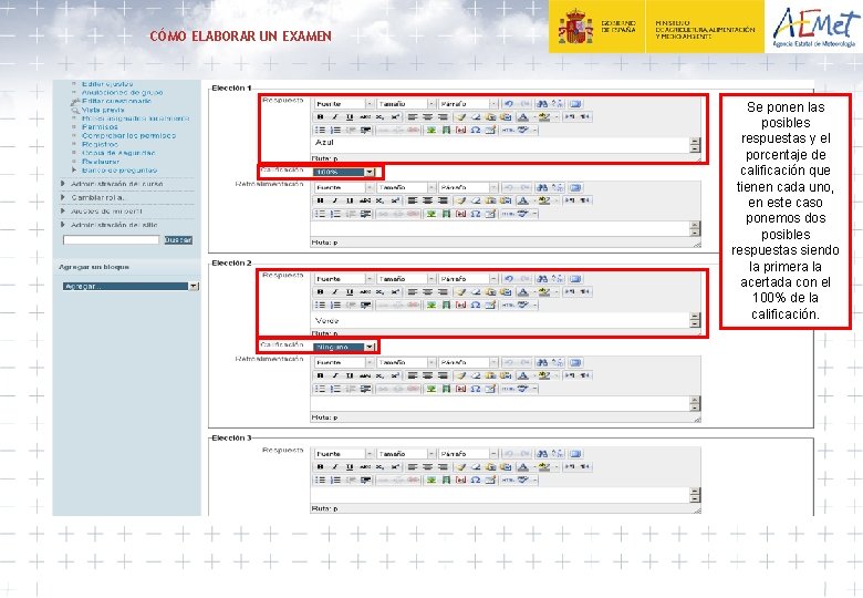 CÓMO ELABORAR UN EXAMEN Se ponen las posibles respuestas y el porcentaje de calificación