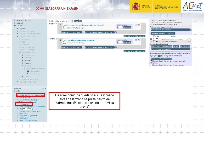 CÓMO ELABORAR UN EXAMEN Para ver como ha quedado el cuestionario antes de lanzarlo