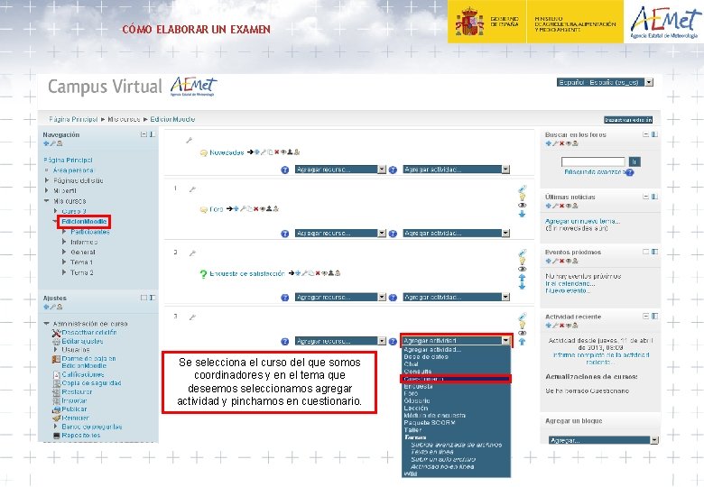 CÓMO ELABORAR UN EXAMEN Se selecciona el curso del que somos coordinadores y en