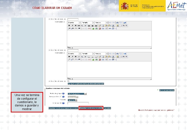 CÓMO ELABORAR UN EXAMEN Una vez se termina de configurar el cuestionario, le damos