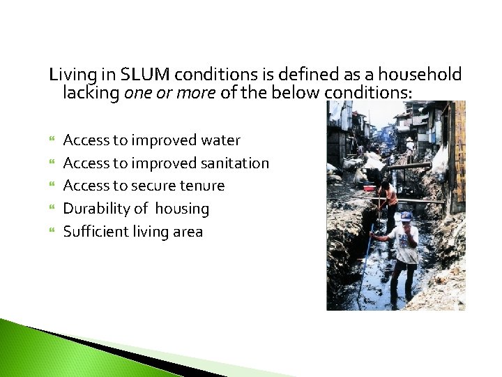 Living in SLUM conditions is defined as a household lacking one or more of