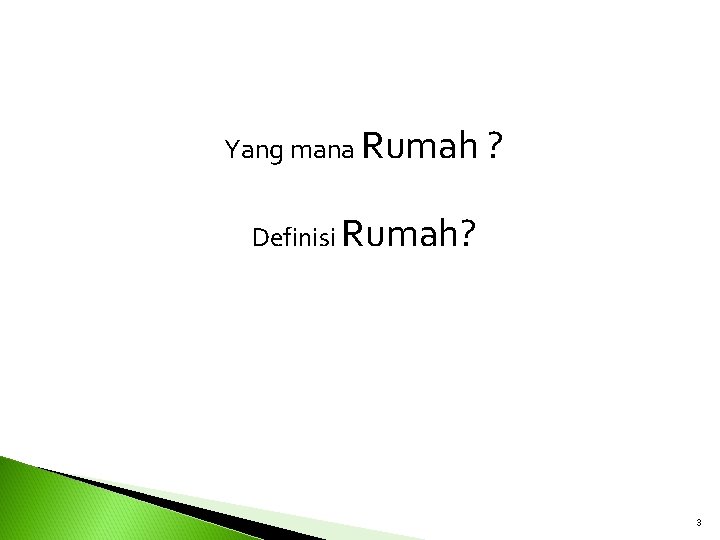 Yang mana Rumah ? Definisi Rumah? 3 