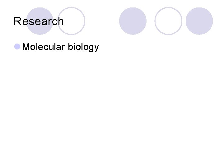 Research l Molecular biology 