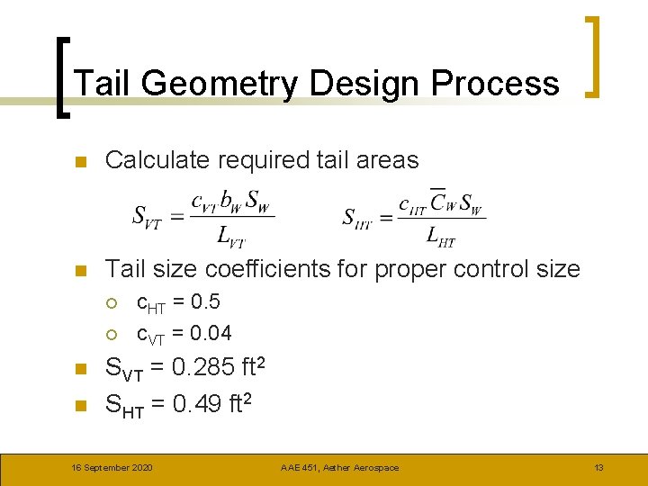 Tail Geometry Design Process n Calculate required tail areas n Tail size coefficients for