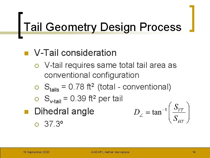 Tail Geometry Design Process n V-Tail consideration ¡ ¡ ¡ n V-tail requires same