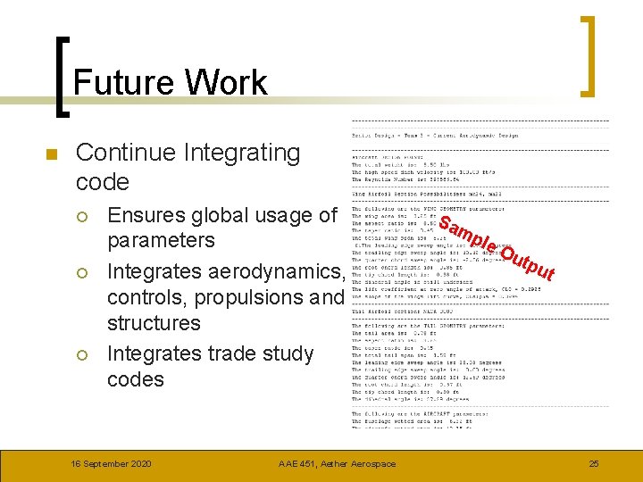 Future Work n Continue Integrating code ¡ ¡ ¡ Ensures global usage of parameters