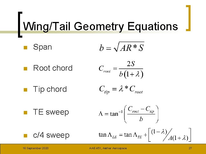 Wing/Tail Geometry Equations n Span n Root chord n Tip chord n TE sweep
