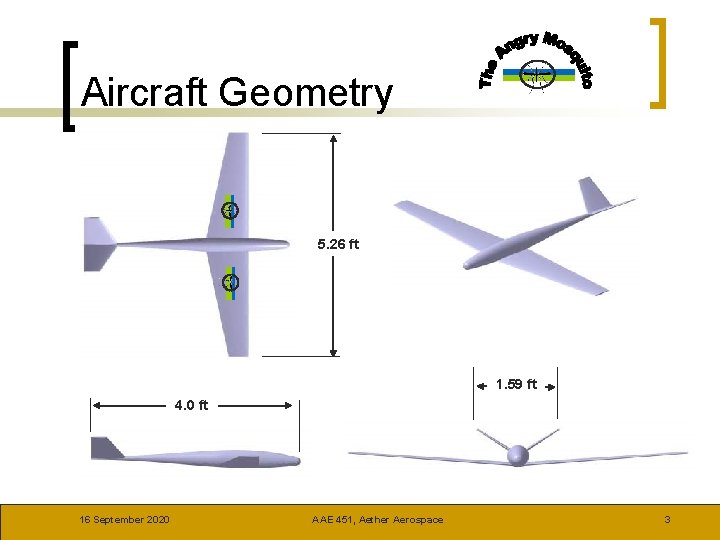 Aircraft Geometry 5. 26 ft 1. 59 ft 4. 0 ft 16 September 2020