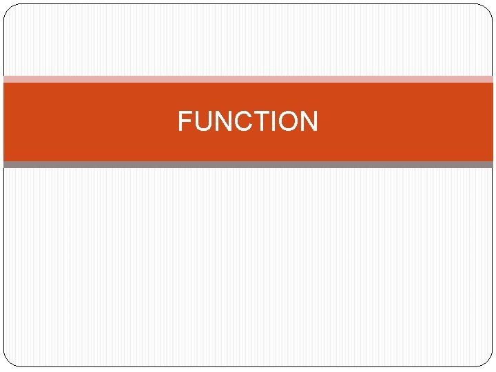 FUNCTION 
