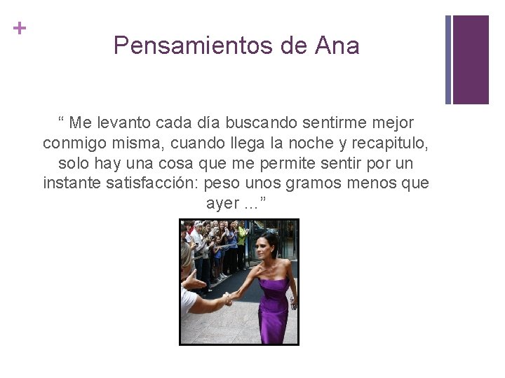 + Pensamientos de Ana “ Me levanto cada día buscando sentirme mejor conmigo misma,