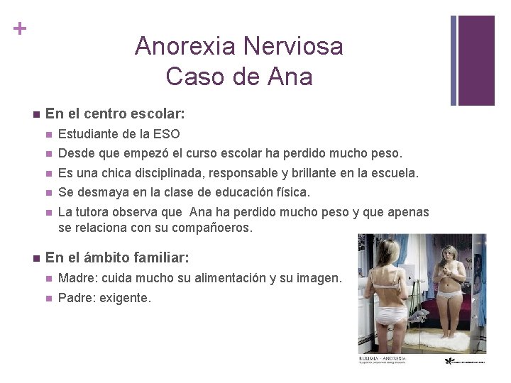 + Anorexia Nerviosa Caso de Ana n n En el centro escolar: n Estudiante