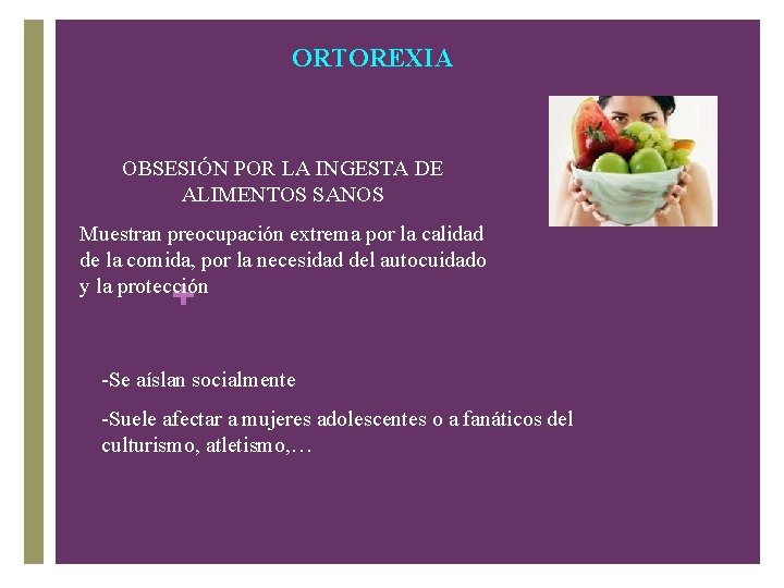 ORTOREXIA OBSESIÓN POR LA INGESTA DE ALIMENTOS SANOS Muestran preocupación extrema por la calidad