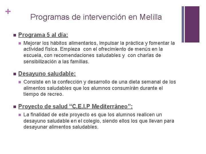 + Programas de intervención en Melilla n Programa 5 al día: n n Desayuno