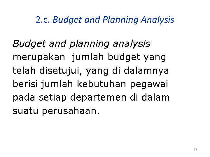 2. c. Budget and Planning Analysis Budget and planning analysis merupakan jumlah budget yang