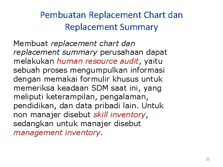 Pembuatan Replacement Chart dan Replacement Summary Membuat replacement chart dan replacement summary perusahaan dapat