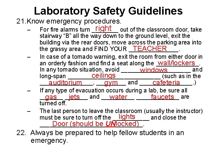 Laboratory Safety Guidelines 21. Know emergency procedures. – – right out of the classroom