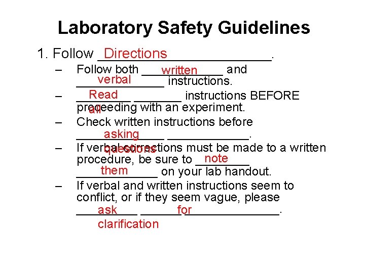 Laboratory Safety Guidelines Directions 1. Follow ___________. – – – Follow both ______ and