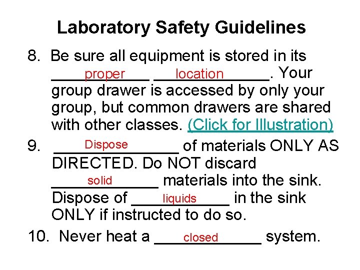 Laboratory Safety Guidelines 8. Be sure all equipment is stored in its _____________. Your