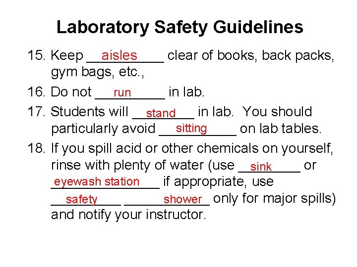 Laboratory Safety Guidelines aisles 15. Keep _____ clear of books, back packs, gym bags,