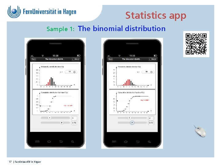 Statistics app Sample 1: 17 | Fern. Universität in Hagen The binomial distribution 