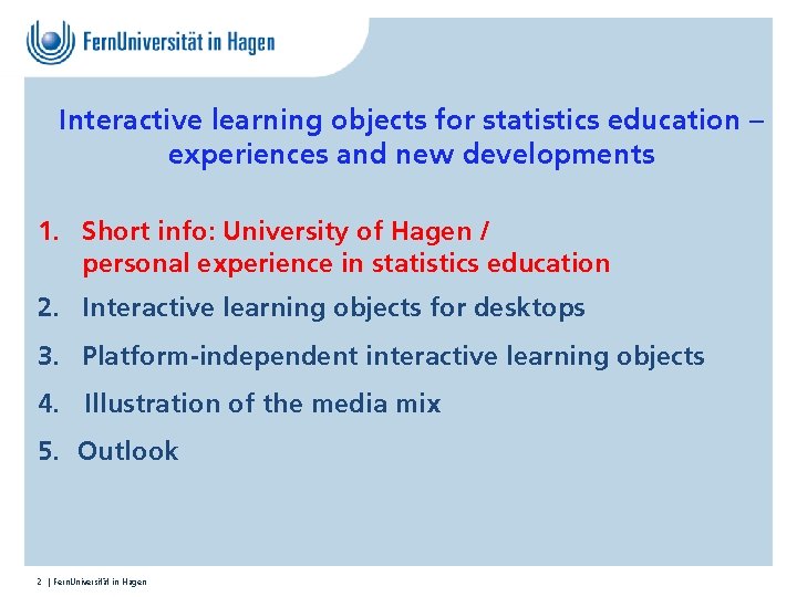 Interactive learning objects for statistics education – experiences and new developments 1. Short info: