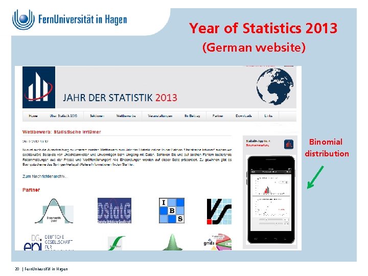 Year of Statistics 2013 (German website) Binomial distribution 20 | Fern. Universität in Hagen