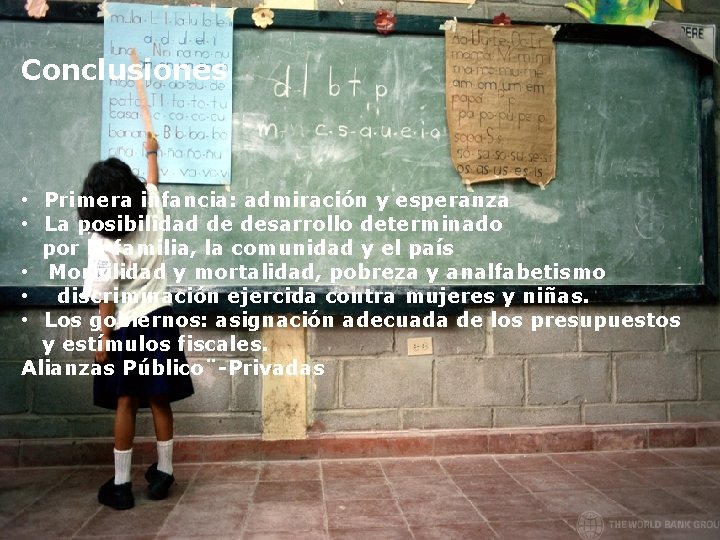 Conclusiones • Primera infancia: admiración y esperanza • La posibilidad de desarrollo determinado por