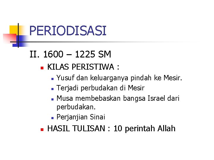 PERIODISASI II. 1600 – 1225 SM n KILAS PERISTIWA : n n n Yusuf