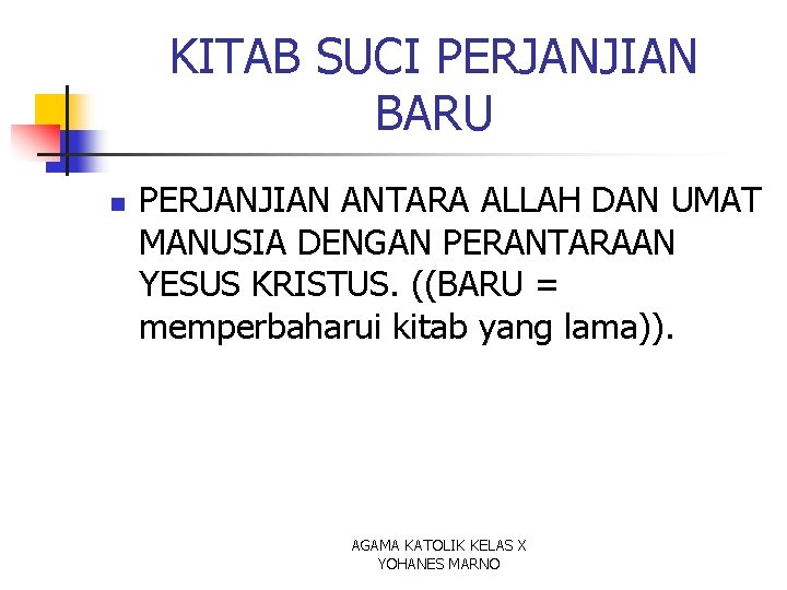 KITAB SUCI PERJANJIAN BARU n PERJANJIAN ANTARA ALLAH DAN UMAT MANUSIA DENGAN PERANTARAAN YESUS