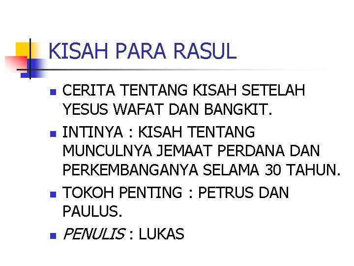 KISAH PARA RASUL n n CERITA TENTANG KISAH SETELAH YESUS WAFAT DAN BANGKIT. INTINYA