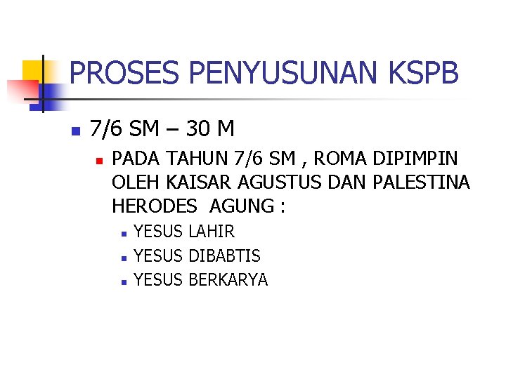 PROSES PENYUSUNAN KSPB n 7/6 SM – 30 M n PADA TAHUN 7/6 SM