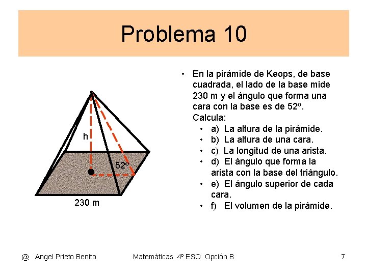 Problema 10 h 52º 230 m @ Angel Prieto Benito • En la pirámide