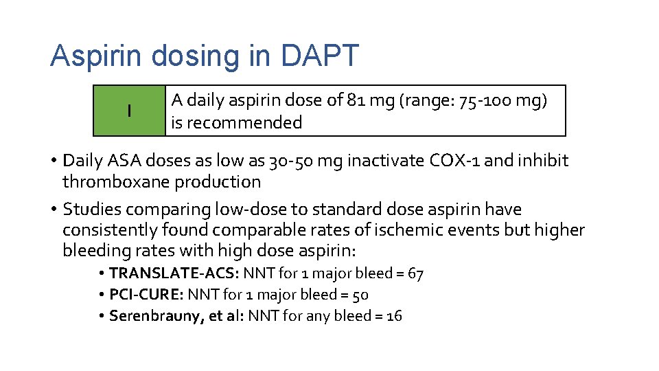 Aspirin dosing in DAPT I A daily aspirin dose of 81 mg (range: 75