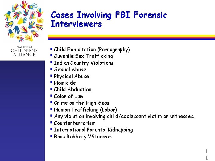 Cases Involving FBI Forensic Interviewers § Child Exploitation (Pornography) § Juvenile Sex Trafficking §