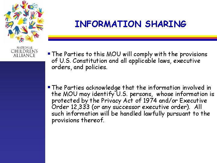 INFORMATION SHARING § The Parties to this MOU will comply with the provisions of