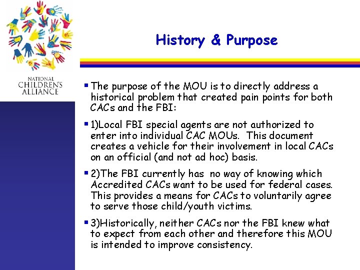 History & Purpose § The purpose of the MOU is to directly address a