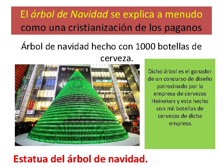 El árbol de Navidad se explica a menudo como una cristianización de los paganos