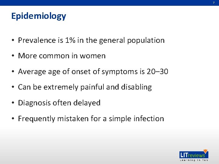 7 Epidemiology • Prevalence is 1% in the general population • More common in