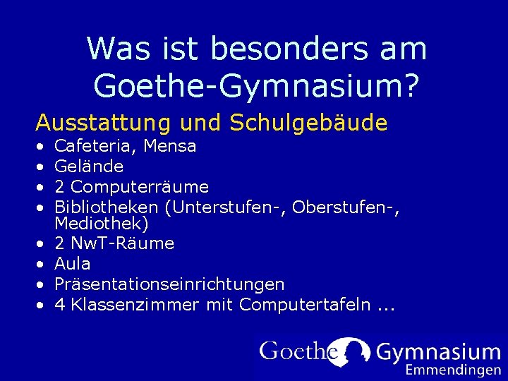 Was ist besonders am Goethe-Gymnasium? Ausstattung und Schulgebäude • • Cafeteria, Mensa Gelände 2